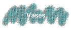 Vases